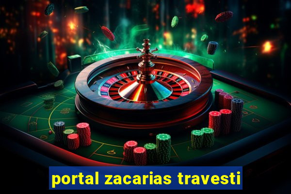 portal zacarias travesti